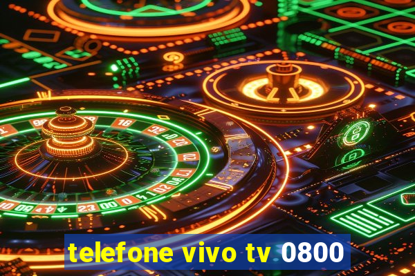 telefone vivo tv 0800